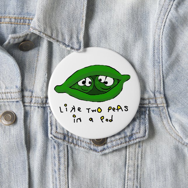 Two Peas In A Pod Badge 4 Inch Round Button (In Situ)