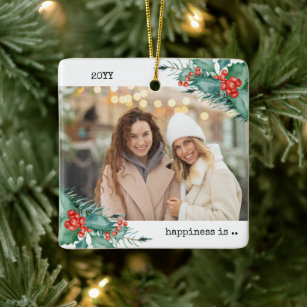 Two Photo Happiness is You as Friend Holly Pine Ceramic Ornament