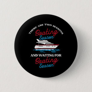 Two Seasons Boating Funny Yacht Meme Captain Men W 2 Inch Round Button