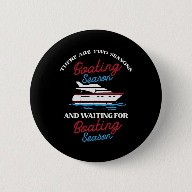 Two Seasons Boating Funny Yacht Meme Captain Men W 2 Inch Round Button (Front)