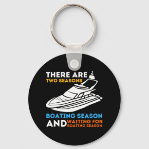 Two Seasons Of Boating - Funny Boat Captain And Bo Keychain