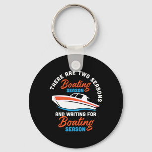 Two Seasons Of Boating - Funny Boat Captain And Bo Keychain