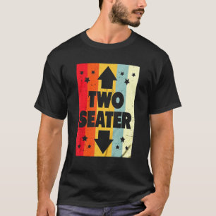 Two Seater 2 Seater Dad Joke T-Shirt