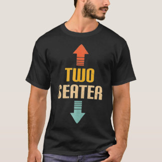 Two Seater 2 Seater Distressed Funny Gag Dad Joke T-Shirt