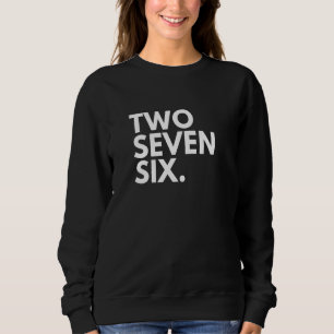 TWO SEVEN SIX Area Code 276 Bristol VA Virginia US Sweatshirt
