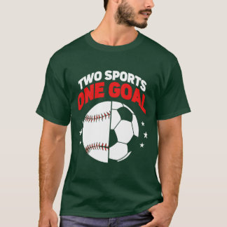 Two Sports One Goal Baseball Sports Athlete Soccer T-Shirt