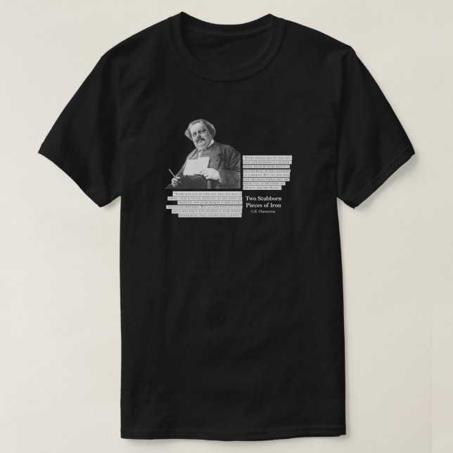 Two Stubborn Pieces of Iron GK Chesterton T-Shirt (Design Front)