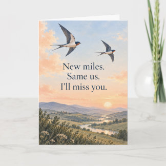 Two Swallows New Miles Same Us Moving Away Friend Card