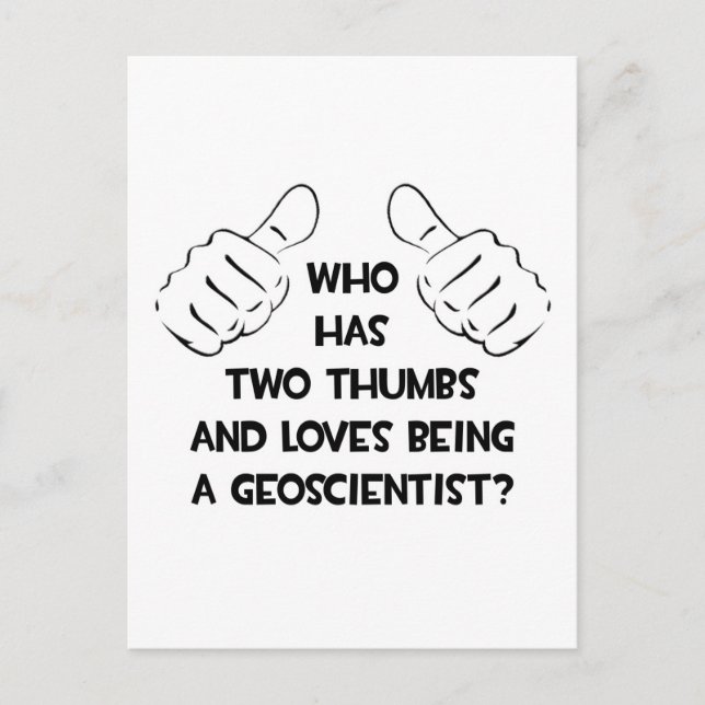 Two Thumbs and Loves Being a Geoscientist Postcard (Front)