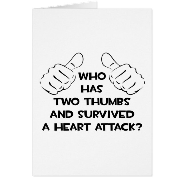 Two Thumbs and Survived a Heart Attack (Front)