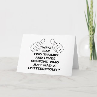 Two Thumbs .. Love Someone Who Had Hysterectomy Card