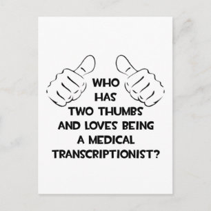 Two Thumbs .. Medical Transcriptionist Postcard
