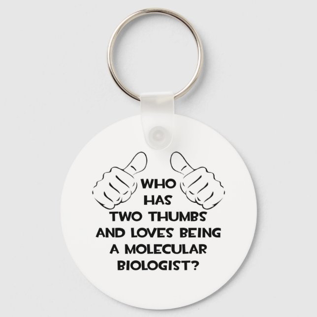 Two Thumbs .. Molecular Biologist Keychain (Front)