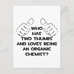 Two Thumbs .. Organic Chemist Postcard