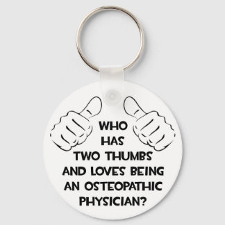 Two Thumbs .. Osteopathic Physician Keychain