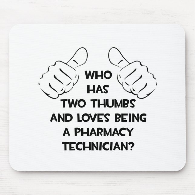Two Thumbs .. Pharmacy Technician Mouse Pad (Front)