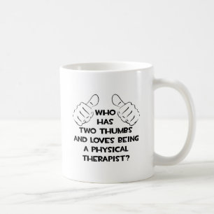 Two Thumbs .. Physical Therapist Coffee Mug