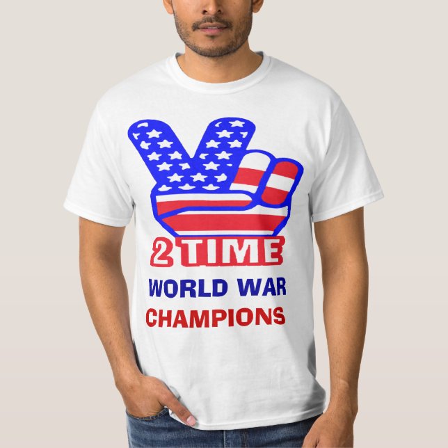 Two Time Back To Back World War Champs T-shirts (Front)