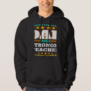 Two Titles Dad & Astronomy Teacher I Rock them Bot Hoodie