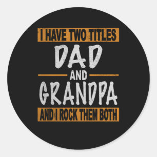Two Titles Dad Grandpa Rock Both Father Classic Round Sticker