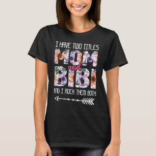 Two Titles Mom Rock Both Floral Flower Love Mom Mo T-Shirt