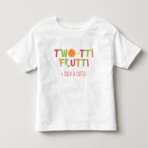 Two-tti Frutti Toddler Birthday Shirt