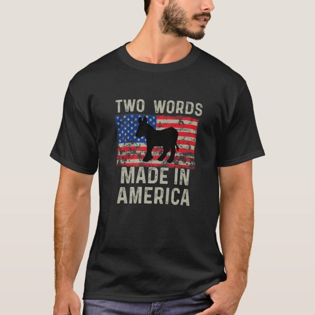 Two Words Made In America Funny Biden Humourous Qu T-Shirt (Front)