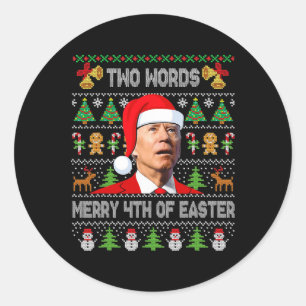 Two Words Merry 4th Of Easter Joe Biden Christmas Classic Round Sticker