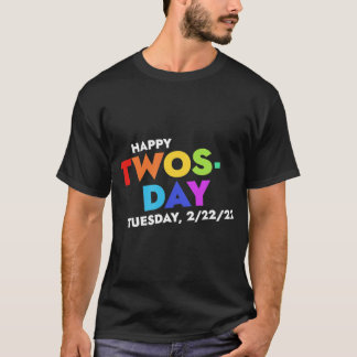 Twosday Tuesday February 22nd 2022 Funny  T-Shirt