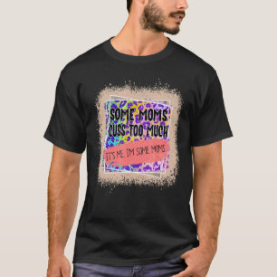 Tye Dye Leopard Mom Bleached Happy Mother's Day 1 T-Shirt