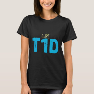Type 1 Diabetes Awareness - Cure Tid Diabetes  T-Shirt