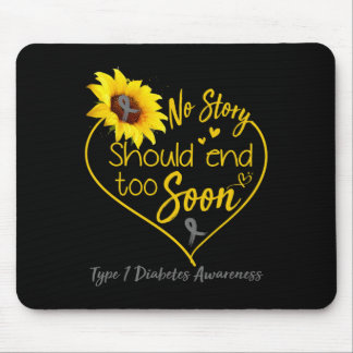 Type 1 Diabetes Awareness No Story Should End Too  Mouse Pad