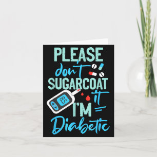 Type 1 Diabetes Awareness Please Don't Sugarcoat D Card