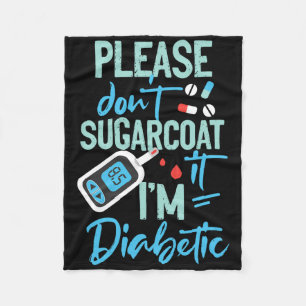 Type 1 Diabetes Awareness Please Don't Sugarcoat D Fleece Blanket