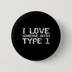 Type 1 Diabetes Family Gifts I Love Someone with T 2 Inch Round Button