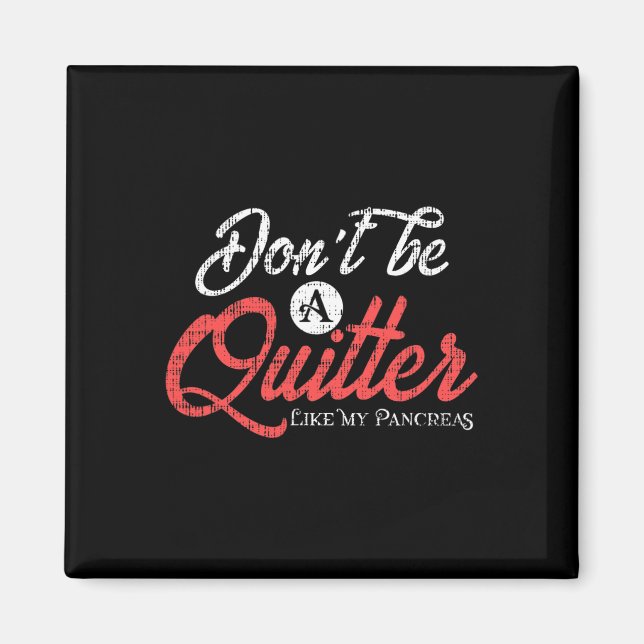 Type 1 Diabetes  Fun Diabetic Pancreas Quitter  Magnet (Front)