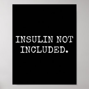 Type 1 Diabetes Gifts Men Women Kids Insulin Not I Poster