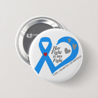 Type 1 Diabetes Her Fight Is My Fight 2 Inch Round Button
