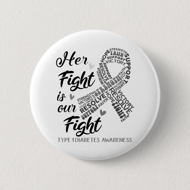 Type 1 Diabetes Her Fight is our Fight 2 Inch Round Button (Front)
