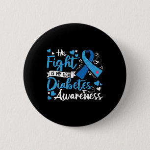 Type 1 Diabetes His Fight Is My Fight Diabetes Awa 2 Inch Round Button