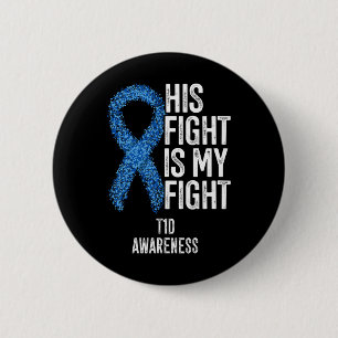 Type 1 Diabetes His Fight Is My Fight T1d Awarenes 2 Inch Round Button