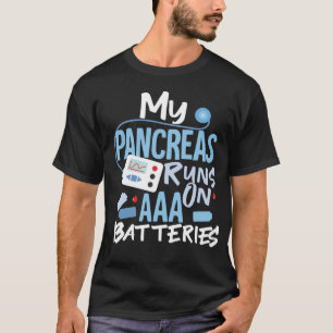 Type 1 Diabetes Pancreas Runs On AAA Batteries T-Shirt