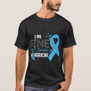 Type 1 Diabetes Warrior I'm Fine Feather T-Shirt
