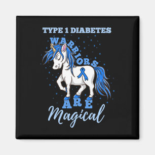 Type 1 Diabetes Warriors Are Magical T1d Awareness Magnet