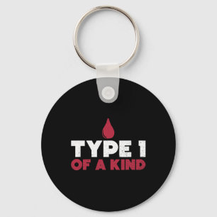 Type 1 Of A Kind Diabetes Awareness Diabetic Life Keychain
