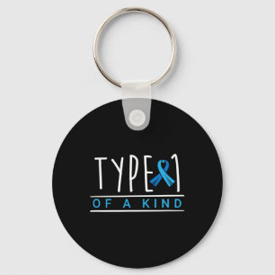 Type 1 Of A Kind Diabetes Awareness Diabetic Life  Keychain