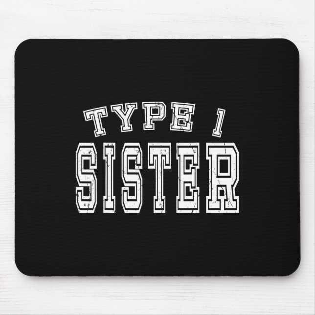 Type 1 Sister Awareness Diabetes Diabetic  Mouse Pad (Front)