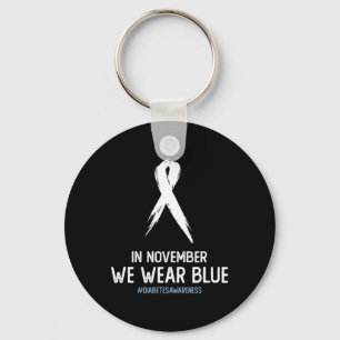 Type 2 and Type 1 Diabetes Awareness In November W Keychain