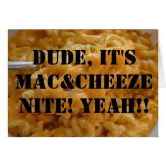 Type, c'est Mac&Cheeze Nite ! Ouais ! !