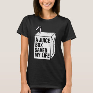 Type One Diabetes  A Juice Box Saved My Life T-Shirt